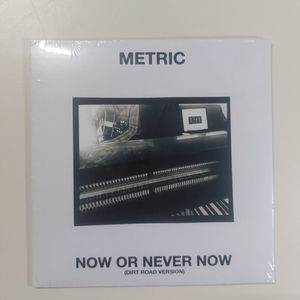 Metric - Sealed Now or Never Now (Dirty Road Version) 7" vynil